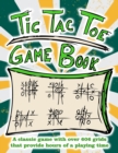 Tic Tac Toe Game Book : A classic game with over 606 grids that provide hours of a playing time - Book
