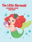 The little mermaid coloring book for kids : Coloring books for kids. - Book