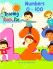 Number 0 - 100 Tracing Book for Preschoolers - Preschool Numbers Tracing Math Practice Workbook, Math Activity Book for Pre K, Kindergarten and Kids Ages 3-5 - Book