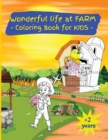Wonderful Life at the Farm : Activity Book for Children, 20 Coloring Designs, Ages 2-4, 4-8. Easy, Large picture for coloring with the Peaceful Farm Life. Great Gift for Boys & Girls. - Book