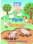 Farm Animals Coloring Book for Toddlers - Simple and Large Designs with Animals, My First Coloring Book for Kids ages 2-5, Preschool and Kindergarten Easy Coloring Book - Book