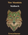 Tier Mandala Farbung Buch fur Erwachsene : Stressabbau Malbuch- Entspannende Malerei Tier Mandala - Book