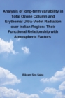 Analysis of long-term variability in Total Ozone Column and Erythemal Ultra-Violet Radiation over Indian Region : Their Functional Relationship with Atmospheric Factors - Book