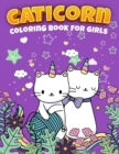 Cute Caticorn Coloring Book For Kids : A Very Funny Coloring Book For Young Children Featuring Cute & Magical Caticorns, 50 Caticorn to Color, Cute Cat and Kitten, Coloring Book For Kids Ages 4-8, Cut - Book