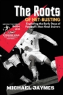 The Roots of Net-Busting-Exploring the Early Days of Football's Best Goal Scorers : The Fierce and Historic Battles of Football's Rivalries - Book