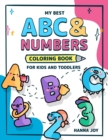 My Best ABC and Numbers : Coloring Book for Kids and Toddlers - Fun with Numbers, Letters and Colors for kids ages 2-4 4-8 - Book
