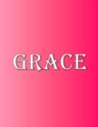 Grace : 100 Pages 8.5 X 11 Personalized Name on Notebook College Ruled Line Paper - Book