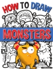 How to Draw Monsters : A Simple Step-by-Step Guide to Drawing Monsters, Learn to Draw Monsters In a Fun and Easy Way - Book