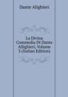 La Divina Commedia Di Dante Allighieri : Volume 3 - Book