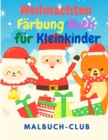 Weihnachten Farbung Buch fur Kleinkinder : Weihnachts- und Winterszenen fur Kleinkinder und Kinder, die zum ersten Mal malen - Book