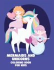 Mermaids and Unicorns Coloring Book for Kids : Coloring book for kids. - Book