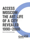 Access Moscow : The Art Life of a City Revealed - Book