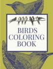 Birds Coloring Book : A wonderful coloring book to discover beauty of birds - Book