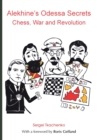 Alekhine's Odessa Secrets: Chess, War and Revolution - Book