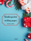 Kindergarten writing paper - Christmas Edition - Book