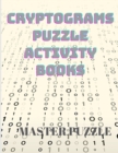 Cryptograms Puzzle Activity Books - Large Print Puzzles to Sharpen Your Mind - Book