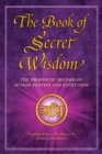 The Book of Secret Wisdom : The Prophetic Record of Human Destiny and Evolution - Book