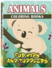 Animal Coloring Book for Kids and Toddlers : Children Activity Books for Kids Ages 2-4, 4-8 - Book
