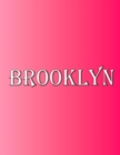 Brooklyn : 100 Pages 8.5 X 11 Personalized Name on Notebook College Ruled Line Paper - Book