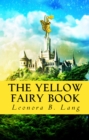The Yellow Fairy Book : [Illustrated Edition] - eBook