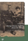 Europe Knows Nothing about the Orient - A Critical Discourse (1872-1932) - Book