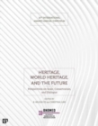 Heritage, World Heritage, and the Future - Perspectives on Scale, Conservation, and Dialogue - Book
