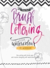 Brush Lettering and Watercolour: My Workbook : Nice Writing with Brush Pens and Creative Designing With Watercolour Paints - Book