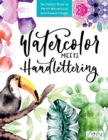 Watercolour Meets Hand Lettering : The Project Book of Pretty Watercolour with Hand Lettering - Book