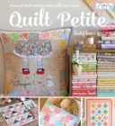Quilt Petite : 18 Sweet and Modern Mini Quilts and More - Book