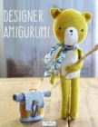 Designer Amigurumi : A Cosmopolitan Collection of Crochet Creations from Talented Designers - Book