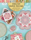 English Paper Piecing - A Stitch in Time : 18 Projects to Inspire with Needle and Thread - Book