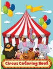 Circus Coloring Book : Fun Coloring Book For Kids Ages 2-4, 4-8 - Book