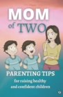 Mom of Two : Parenting tips for raising healthy and confident children - Study case: Erik and gluten-free life at 3 years old - Book