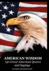 American Wisdom - 750 Great American Quotes and Sayings - Book