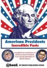 American Presidents - Incredible Facts - Book