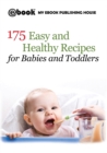 175 Easy and Healthy Recipes for Babies and Toddlers - Book