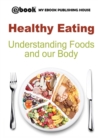 Healthy Eating : Understanding Foods and our Body - Book
