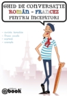 Ghid de conversatie roman-francez pentru incepatori - Book