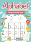 Alphabet Handwriting and Coloring Workbook For Kids : Perfect Alphabet Tracing Activity Book with Colors, Shapes, Pre-Writing for Toddlers and Preschoolers (Hardcover) - Book