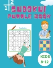Sudoku Puzzle Book Kids 8-12 : Easy, Medium and Hard Sudoku Book for Kids 4x4 - 6x6 - Activity Book for Children - Puzzles Book for Kid - 200 Sudoku Puzzles with Solutions - Book
