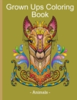 Grown Ups Coloring Book - Animals : Stress Relieving & Relaxation Book with Animal Design for Grown Ups - Book