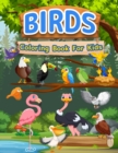 Birds Coloring Book For Kids : Amazing Birds Book For Kids, Girls And Boys. Bird Activity Book For Children And Toddlers Who Love Animals And Color Cute Birds. Bird Coloring Pages For Kids, Preschoole - Book
