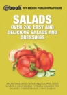 Salads : Over 200 Easy and Delicious Salads and Dressings - Book