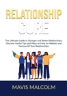 Relationship Cure : The Ultimate Guide to Stronger and Better Relationships, Discover Useful Tips and Ways on How to Maintain and Nurture All Your Relationships - Book