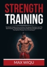 Strength Training : The Perfect Guide on How to Achieve That Spartan Physique, Learn The Best Practices, Training and Exercises to Build Your Strength and Have That Spartan Physique You're Dreaming of - Book