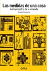 Las medidas de una casa : Antropometra de la vivienda - Book