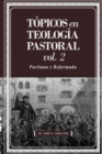 Topicos en Teologia Pastoral - Vol 2 : Puritana y Reformada - Book