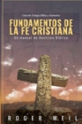 Fundamentos de la Fe Cristiana : Un Manual de Doctrina Biblica - Book