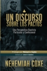Un Discurso sobre los Pactos : Una perspectiva Bautista Particular y Confesional - Book