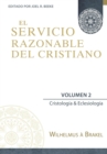 El Servicio Razonable del Cristiano - Vol. 2 : Cristologia & Eclesiologia - Book